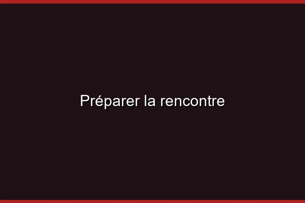 Préparer le rendez-vous